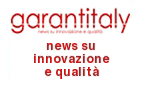 Garantitaly, news su innovazione e qualità